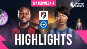 EPL Matchweek 4 - Watch Bournemouth vs Brighton Full Match Highlights, in HD only on myco!