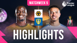 EPL Matchweek 5 - Watch Wolverhampton Wanderers vs Leeds United Full Match Highlights, in HD only on myco!